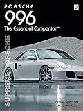  Streather, A: Porsche 996: Supreme Porsche (Essential Companion)