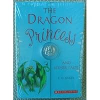 The Dragon Princess and Other Tales Boxed Set with Bonus Dragon Charm - 3 books The Dragon Princess, The Salamander Spell, No Place for Magic 0545203198 Book Cover