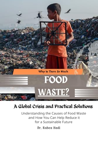 Why Is There So Much Food Waste? A Global Crisis