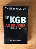 Le KGB au pouvoir: Le système Poutine 2283022886 Book Cover