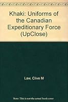 Khaki: Uniforms of the Canadian Expeditionary Force 0969984545 Book Cover
