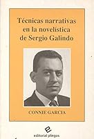 Técnicas narrativas en la novelística de Sergio Galindo 8488435053 Book Cover