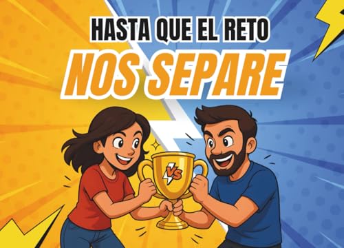 Hasta Que El Reto Nos Separe: Libro de juegos y retos divertidos para parejas. Ideal para regalo para pareja y aniversarios