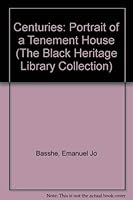 Centuries: Portrait of a Tenement House (The Black Heritage Library Collection) 0836988787 Book Cover