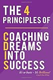 The 4 Principles of Coaching Dreams Into Success