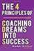 The 4 Principles of Coaching Dreams Into Success