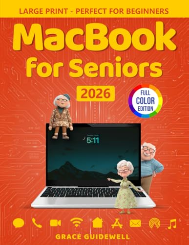 MacBook for Seniors: Learn with Easy Instructions, Big Text, and Colorful, Helpful Photos