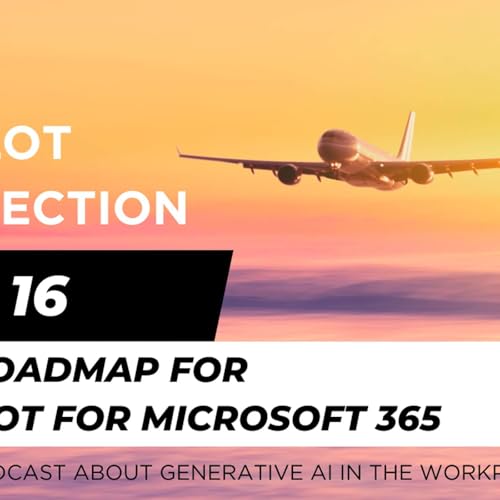 Ep 15 - The roadmap for Copilot for Microsoft 365 Podcast Por  arte de portada