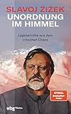 Unordnung im Himmel: Lageberichte aus dem irdischen Chaos