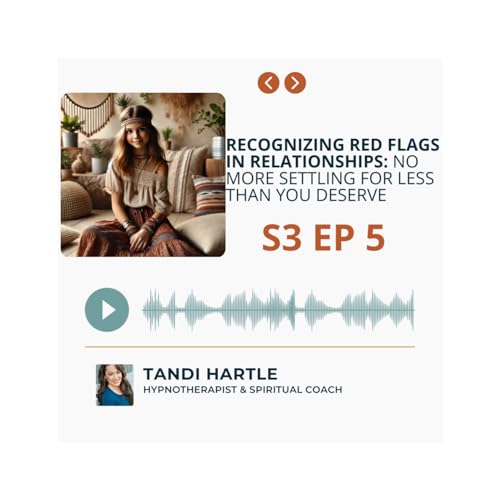 Recognizing Red Flags in Relationships: No More Settling for Less Than You Deserve Part 2 Podcast Por  arte de portada