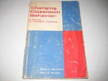 Paperback Changing classroom behavior;: A manual for precision teaching Book