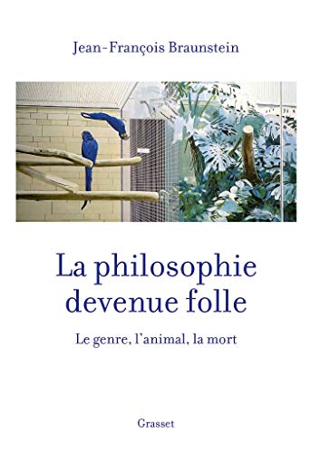 La philosophie devenue folle: le genre, l'animal