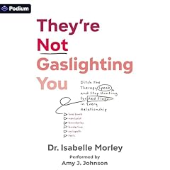 They're Not Gaslighting You Audiobook By Isabelle Morley cover art