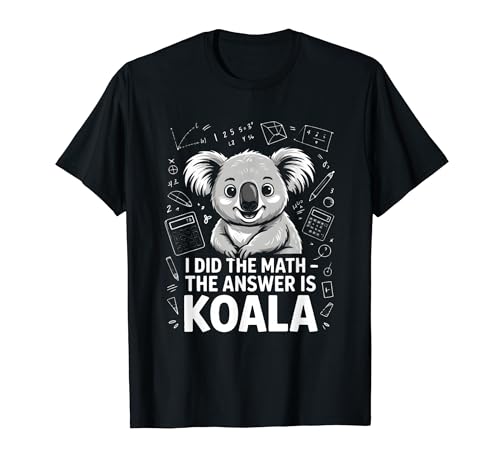 I Did The Math The Answer Is Koala Math ���[���A T�V���c