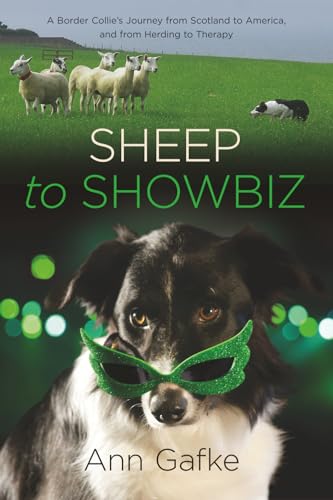 Sheep to Showbiz: A Border Collie's Journey from Scotland to America, and from Herding to Therapy