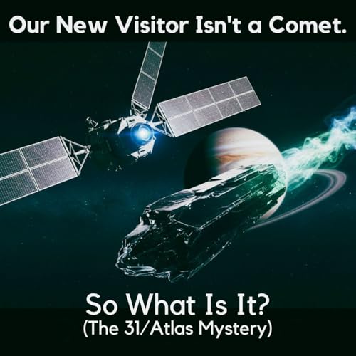 Page de couverture de Our New Visitor Isn't a Comet. So What Is It? (3I/Atlas Mystery)