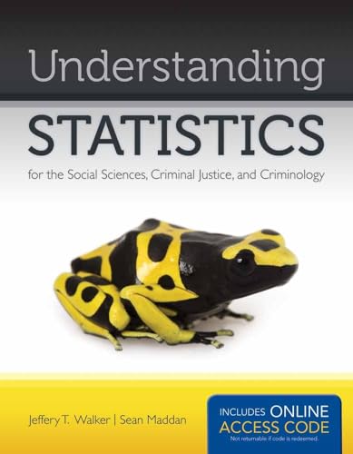 Understanding Statistics for the Social Sciences, Criminal Justice, and Criminology: .