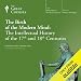 The Birth of the Modern Mind: The Intellectual History of the 17th and 18th Centuries