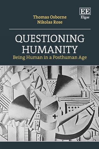 Questioning Humanity: Being Human in a Posthuman Age