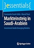 Markteinsteig in Saudi-Arabien: Investment Guide Emerging Markets (essentials) - Constantin Frank-Fahle, Marcel Trost 