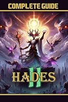 HADES 2 Complete Guide: Tips, Boons, Bosses, Materials, & More B0D4W1BLWP Book Cover