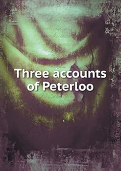 Three Accounts of Peterloo