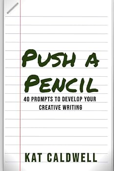 Paperback Push a Pencil: 40 Prompts to Further Develop Your Creative Writing Book