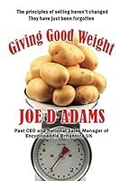 Giving Good Weight: The Forgotten Art of Salesmanship 1913192210 Book Cover