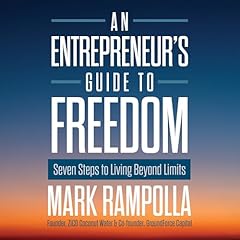 An Entrepreneur's Guide to Freedom Audiolibro Por Mark Rampolla arte de portada