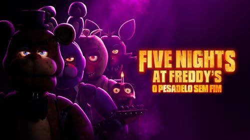 Five Nights At Freddy’s - O Pesadelo Sem Fim