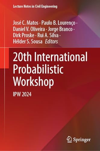 20th International Probabilistic Workshop: IPW 2024 (Lecture Notes in Civil Engineering, 494)