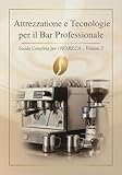  Volume 2 Le Basi del Caffè per il Professionista (Guida Completa per l\'HO.RE.CA.)