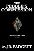 The Pebble's Commission: Book 1 of The Renaissance War 1795495219 Book Cover
