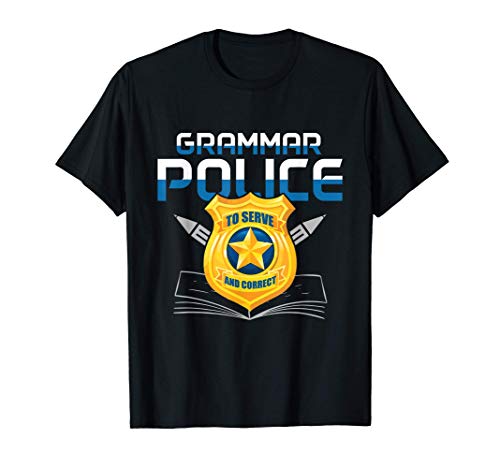 Grammar Police to Serve And Correct Language English Teacher T-Shirt