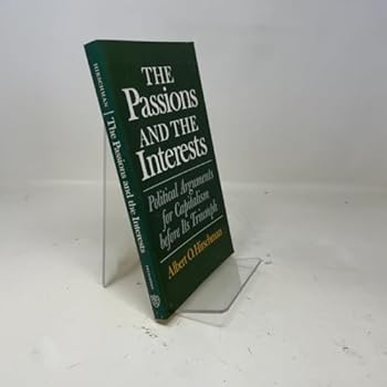 Paperback The Passions and the Interests: Political Arguments for Capitalism before Its Triumph (Princeton Classics) Book