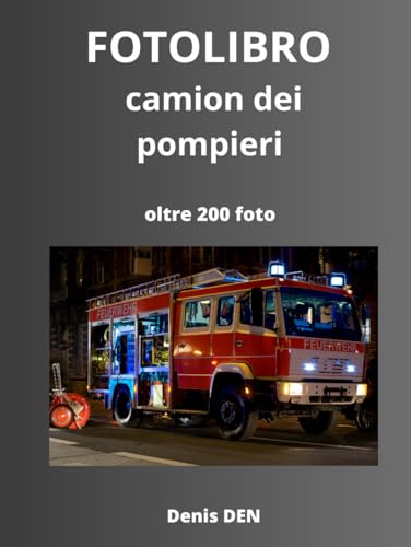 FOTOLIBRO Camion dei pompieri: oltre 200 FOTO di camion dei pompieri
