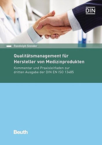 Qualitätsmanagement für Hersteller von Medizinprodukten: Kommentar und Praxisleitfaden zur dritten Qualitätsmanagement für Hersteller von Medizinprodukten: Kommentar und Praxisleitfaden zur dritten