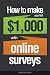 How To Make Your First $1,000 With Online Surveys