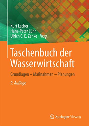 Taschenbuch der Wasserwirtschaft: Grundlagen - Maßnahmen - Planungen (German Edition)