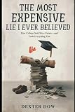 The Most Expensive Lie I Ever Believed: How College Sold Me a Future – and Took Everything Else