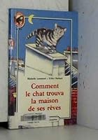 Comment le chat trouva la maison de ses rêves 2081628546 Book Cover