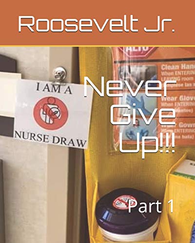 Never Give Up!!!: Part 1