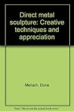  Direct metal sculpture: Creative techniques and appreciation