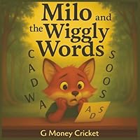 Milo and the Wiggly Words: A Heartwarming Rhyming Story About Dyslexia, Confidence, and Learning in Your Own Way B0F5P27C2T Book Cover