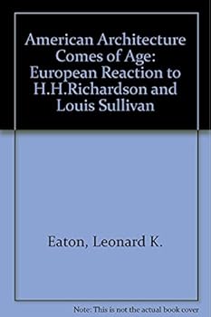 Hardcover American Architecture Comes of Age: European Reaction to H.h. Richardson and Louis Sullivan Book