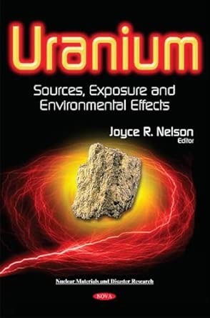 Uranium: Sources, Exposure and Environmental Effects (Nuclear Materials and Disaster Research) book cover