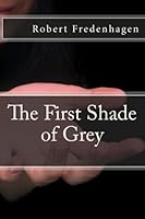 The First Shade of Grey 1483956458 Book Cover