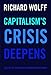Capitalism's Crisis Deepens: Essays on the Global Economic Meltdown (Democracy at Work, 4)