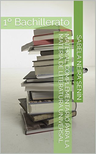 Material complementario para la materia de Literatura universal: 1º Bachillerato