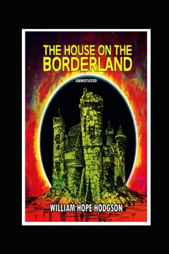 The House on the Borderland(Annotated Edition)
